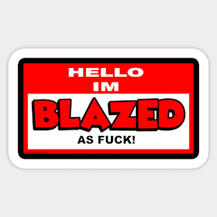 Blazed As Fuck Sticker